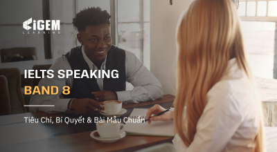 IELTS Speaking Band 8: Tiêu Chí, Bí Quyết & Bài Mẫu Chuẩn